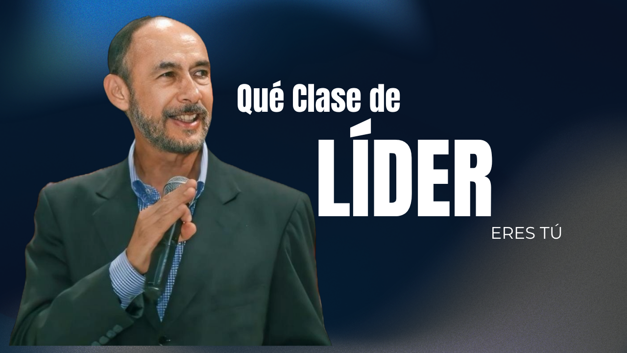 Qué Clase de Líder eres tú